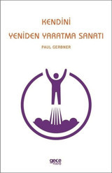 Kendini Yeniden Yaratma Sanatı Paul Gerbner Gece Kitaplığı