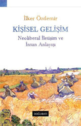 Kişisel Gelişim - Neoliberal İletişim ve İnsan Anlayışı İlker Özdemir Doğu Batı Yayınları