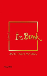 İz Bırak Zafer Polat Koyuncu Hayykitap
