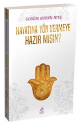 Hayatına Yön Vermeye Hazır mısın? Begüm Birsen Ateş Ren Kitap