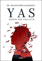 Yas - Kişisel Bir Yolculuk Meltem İdiğ Çamuroğlu Alfa Yayıncılık