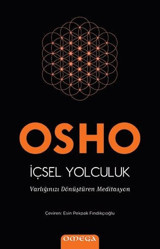 İçsel Yolculuk - Varlığınızı Dönüştüren Meditasyon Osho Omega