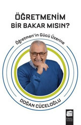 Öğretmenim Bir Bakar mısın? Doğan Cüceloğlu Final Kültür Sanat Yayınları