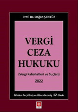 Vergi Ceza Hukuku - Vergi Kabahatleri ve Suçları 2022 Doğan Şenyüz Ekin Basım Yayın