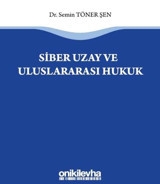 Siber Uzay ve Uluslararasi Hukuk Semin Töner Şen On İki Levha Yayıncılık
