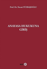 Anayasa Hukukuna Giriş Necmi Yüzbaşıoğlu Beta Yayınları