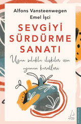 Sevgiyi Sürdürme Sanatı - Uzun Soluklu İlişkiler için Oyunun Kuralları Alfons Vansteenwegen, Emel İşci Destek Yayınları