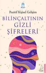 Bilinçaltının Gizli Şifreleri Pozitif Kişisel Gelişim, Ayşe Gülen Destek Yayınları
