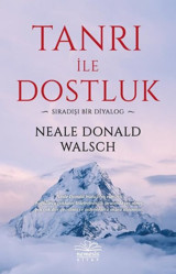 Tanrı ile Dostluk - Sıradışı Bir Diyalog Neale Donald Walsch Nemesis Kitap