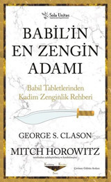Babilin En Zengin Adamı - Babil Tabletlerinden Kadim Zenginlik Rehberi George S. Clason, Mitch Horowitz Sola Unitas