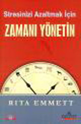 Stresinizi Azaltmak İçin Zamanı Yönetin Rita Emmett Kariyer Yayınları