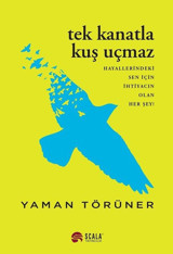 Tek Kanatla Kuç Uçmaz Yaman Törüner Scala Yayıncılık