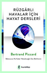 Rüzgarlı Havalar İçin Hayat Dersleri Bertrand Piccard Kuraldışı Yayınları