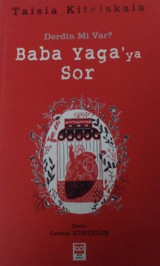 Derdin mi Var? Baba Yaga'ya Sor Taisia Kitaiskaia Bilge Baykuş