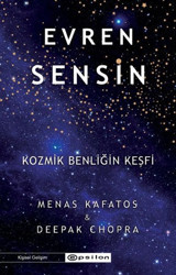 Evren Sensin - Kozmik Benliğin Keşfi Deepak Chopra Epsilon Yayınevi