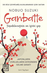 Ganbatte - Japonların Zorlukların Üstesinden Gelme Sanatı Nobuo Suzuki Athica Yayınları