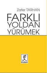 Farklı Yoldan Yürümek Zafer Tarhan Hitabevi