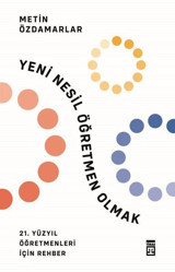 Yeni Nesil Öğretmen Olmak Metin Özdamarlar Timaş Yayınları