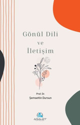 Gönül Dili ve İletişim Şemsettin Dursun Asalet Yayınları