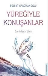 Yüreğiyle Konuşanlar Bülent Gardiyanoğlu Destek Yayınları