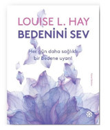 Bedenini Sev Louise L. Hay Doğan Novus