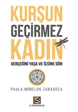 Kurşun Geçirmez Kadın Paula Morelos Zaragoza N Yayıncılık