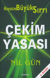 Çekim Yasası - Hayatın Büyük Sırrı Nil Gün Kuraldışı Yayınları