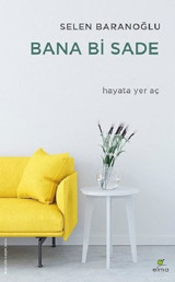 Bana Bi Sade Selen Baranoğlu Elma Yayınevi
