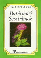Birbirimizi Sevebilmek Leo Buscaglia İnkılap Kitabevi