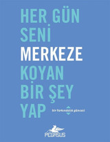 Her Gün Seni Merkeze Koyan Bir Şey Yap Robie Rogge, Dian G. Smith Pegasus