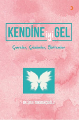 Kendine İyi Gel-Çareler Çözümler Yöntemler Şule Tokmakçıoğlu Cinius