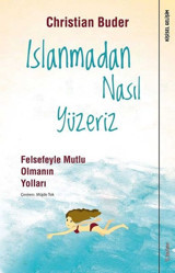 Islanmadan Nasıl Yüzeriz-Felsefeyle Mutlu Olmanın Yolları Christian Buder Sola Unitas