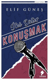 İki Satır Konuşmak Elif Güneş Morena Yayınevi