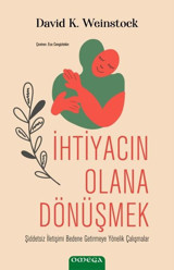 İhtiyacın Olana Dönüşmek David K. Weinstock Omega
