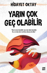 Yarın Çok Geç Olabilir Hidayet Oktay Dokuz Yayınları