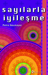 Sayılarla İyileşme Petra Neumayer Kuraldışı Yayınları