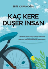 Kaç Kere Düşer İnsan Edib Çapanoğlu Destek Yayınları