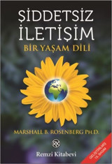 Şiddetsiz İletişim - Bir Yaşam Dili Marshall B. Rosenberg Remzi Kitabevi