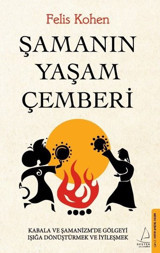 Şamanın Yaşam Çemberi Felis Kohen Destek Yayınları