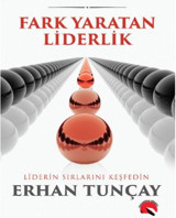 Fark Yaratan Liderlik Erhan Tunçay Yazardan Direkt