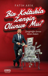 Bir Koltukla Zengin Olunur mu? Fatih Arık Ceres Yayınları