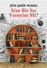 Size Bir Sır Vereyim Mi? Ziya Şakir Yılmaz Beyaz Yayınları