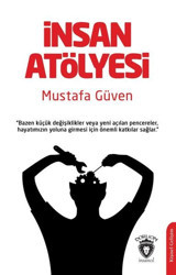 İnsan Atölyesi Mustafa Güven Dorlion Yayınevi