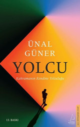 Yolcu - Kahramanın Kendine Yolculuğu Ünal Güner Destek Yayınları