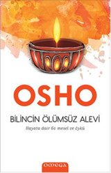Bilincin Ölümsüz Alevi - Hayata Dair 60 Mesel ve Öykü Osho Omega