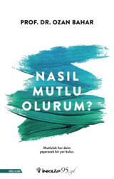 Nasıl Mutlu Olurum? Ozan Bahar İnkılap Kitabevi