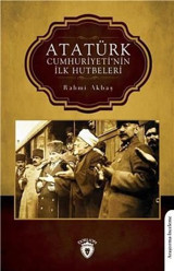 Atatürk Cumhuriyeti'nin İlk Hutbeleri Rahmi Akbaş Dorlion Yayınevi