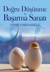 Doğru Düşünme ve Başarma Sanatı Vehbi Vakkasoğlu Nesil Yayınları