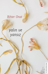 Yalın ve Yansız Bihter Onat Destek Yayınları