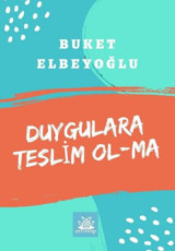 Duygulara Teslim Olma Buket Elbeyoğlu Artshop Yayıncılık